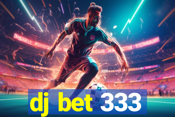 dj bet 333